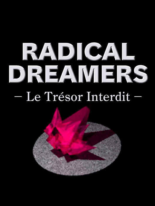 Radical Dreamers: Le Trésor Interdit